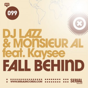 DJ Lazz & Monsieur Al ft. Kaysee "Fall Behind" (Wize Remix)