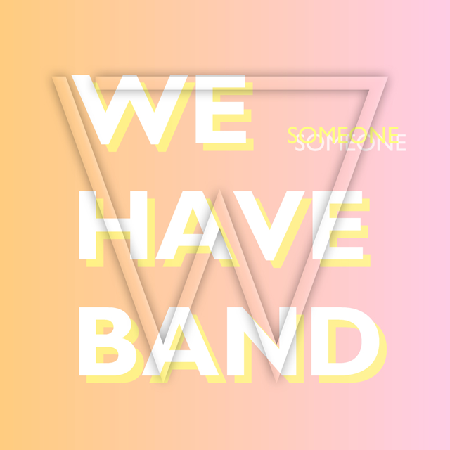We Have Band - Someone (Wize Remix)